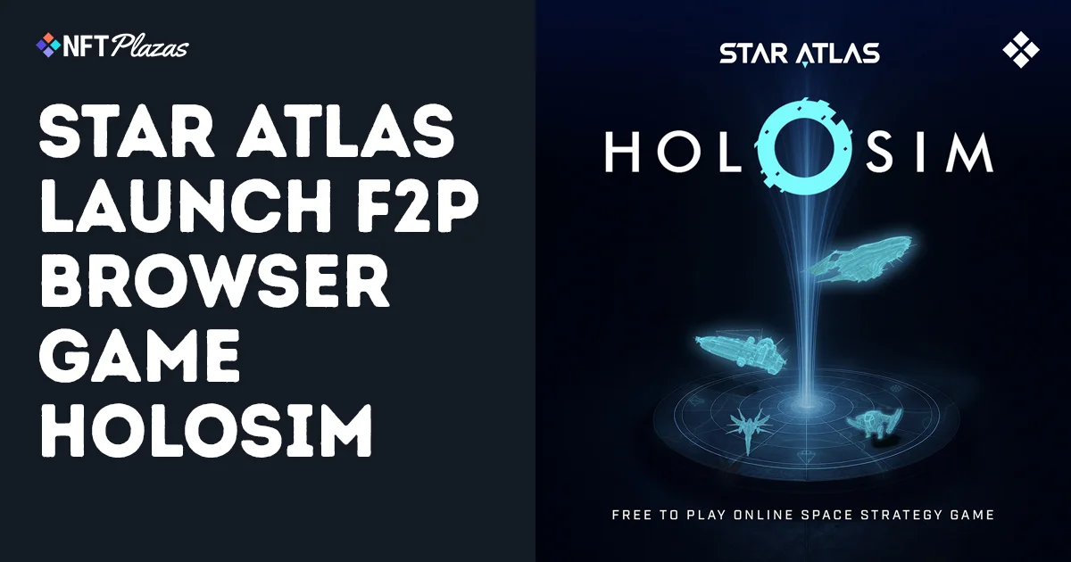 Star Atlas 推出免费网页游戏 Holosim